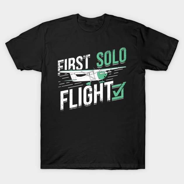 First Solo Flight Pilot Gift T-Shirt by Dolde08